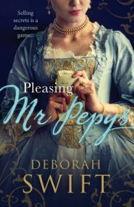 Cover of Pleasing Mr Pepys, showing a young woman in a Restoration dress holding a letter. Only the lower part of her face is visible.  The cover warns 'selling secrets is a dangerous game'